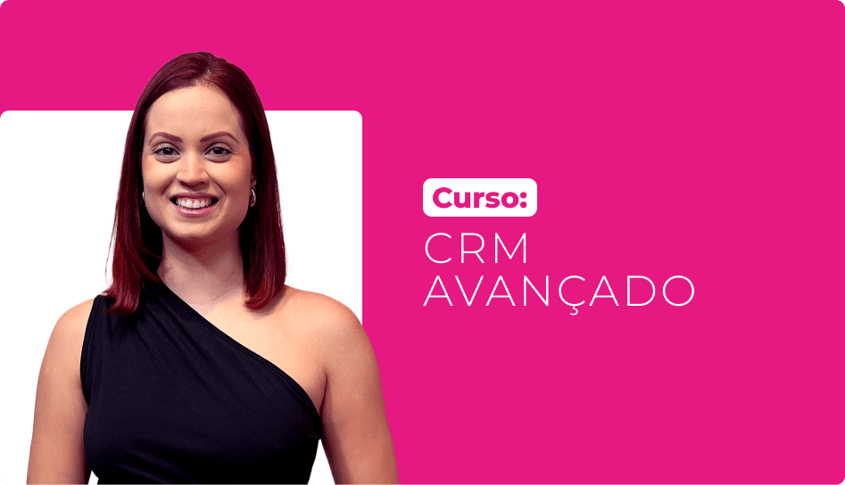 Curso de CRM Avançado