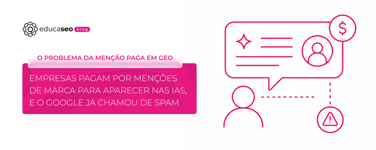 Menções pagas em GEO: quando a corrida por visibilidade nas IAs vira manipulação