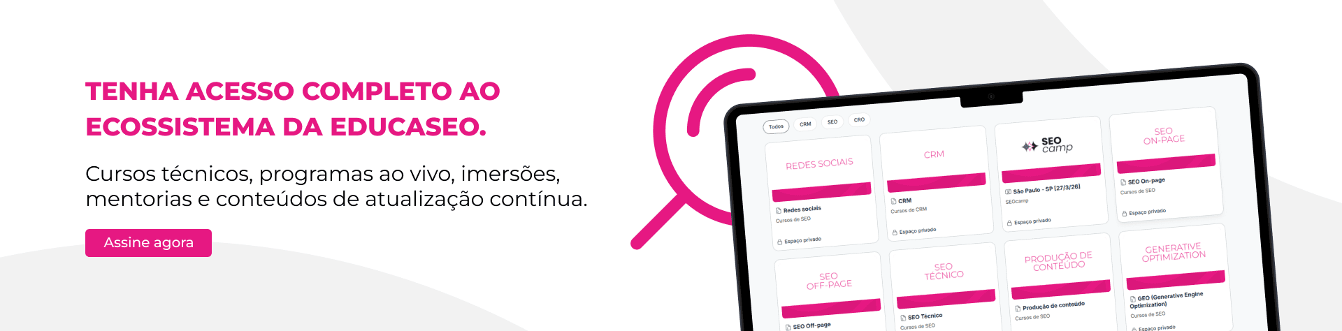 Tenha acesso completo ao ecossistema da EducaSEO. Cursos técnicos, programas ao vivo, imersões, mentorias e conteúdos de atualização contínua.