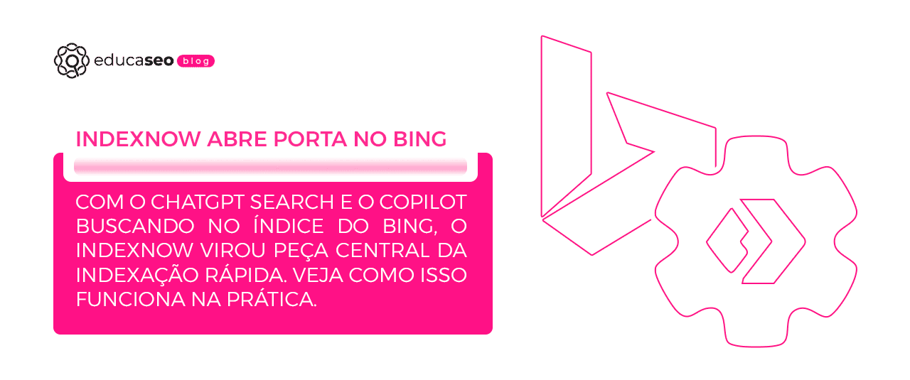 Bing IndexNow se consolida como porta de entrada para respostas de IA e citações no ChatGPT