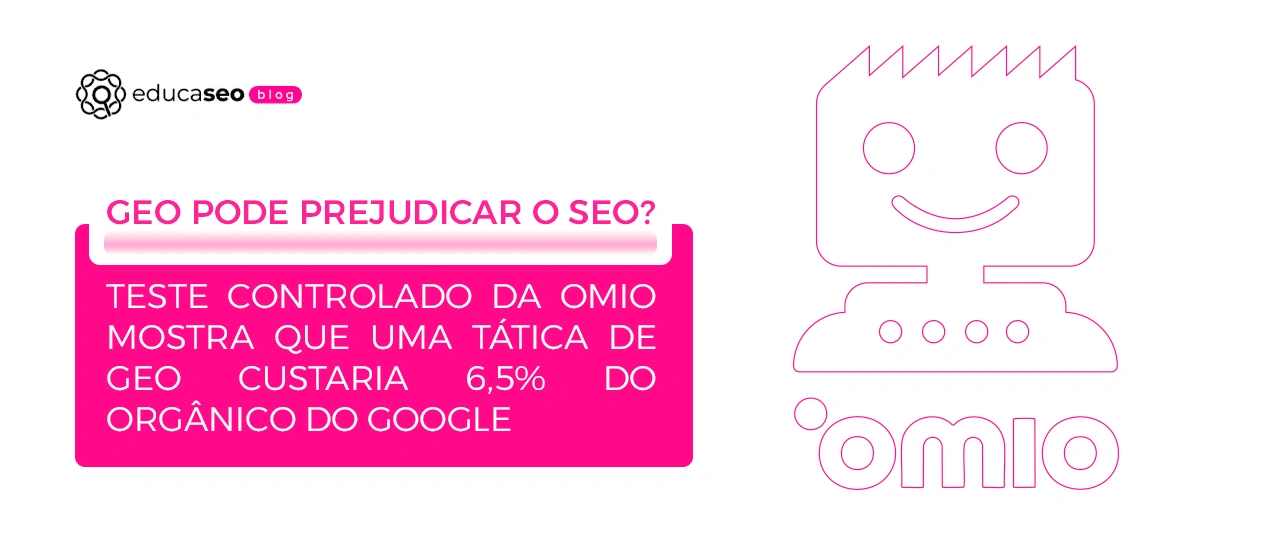 Teste A_B revela que tática de GEO pode prejudicar o SEO (1)