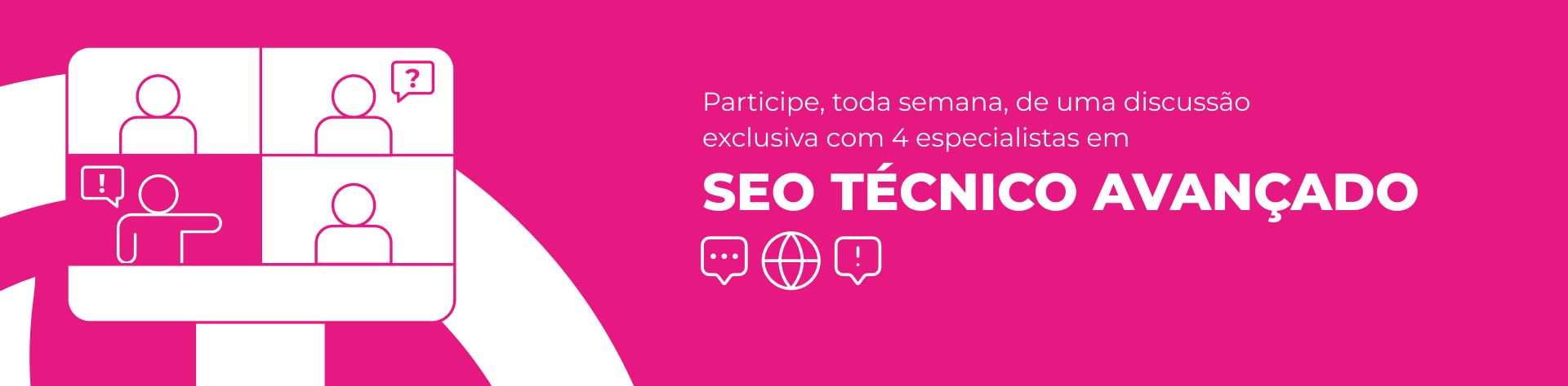 Aprenda SEO, GEO, CRO e CRM com especialistas do mercado.